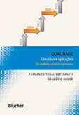 Qualidade - Conceitos e Aplicações em Produtos, Projetos e Processos