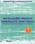 Instalações Prediais Hidráulico-Sanitárias - Princípios Básicos para Elaboração de Projetos
