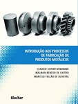 Introdução aos Processos de Fabricação de Produtos Metálicos - 2ª Edição