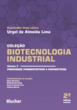 Biotecnologia Industrial - Vol. 3 Proc. Ferm. e Enzimático - 2ª Edição