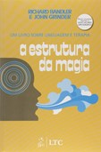 A Estrutura da Magia - Um Livro sobre Linguagem e Terapia