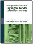 Automação de Processos com Linguagem Ladder e Sistemas Supervisórios