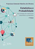 Estatística e Probabilidade: com ênfase em exercícios resolvidos e propostos