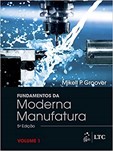 Fundamentos da Moderna Manufatura - Vol. 1