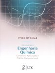 Introdução à Engenharia Química - Conceitos, Aplicações e Prática Computacional