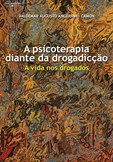 A psicoterapia diante da drogadicção