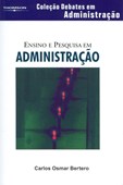 ENSINO E PESQUISA EM ADMINISTRAÇÃO - Coleção debates em administração