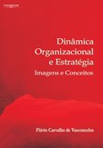 DINÂMICA ORGANIZACIONAL E ESTRATÉGIA: Imagens e Conceitos