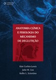 ANATOMIA CLÍNICA E FISIOLOGIA DO MECANISMO DE DEGLUTIÇÃO