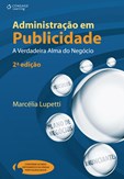 ADMINISTRAÇÃO EM PUBLICIDADE: A Verdadeira Alma do Negócio - 2ª edição