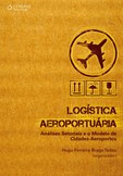 LOGÍSTICA AEROPORTUÁRIA: Análises Setoriais e o Modelo de Cidades-Aeroportos
