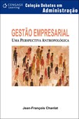 GESTÃO EMPRESARIAL: Uma Perspectiva Antropológica - Coleção Debates em Administração