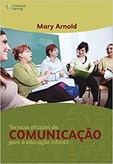 TÉCNICAS EFICAZES DE COMUNICAÇÃO PARA A EDUCAÇÃO INFANTIL