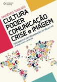 CULTURA - PODER - COMUNICAÇÃO - CRISE E IMAGEM: Fundamentos das organizações do século XXI - 2ª ediç