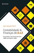 CONTABILIDADE & FINANÇAS DE A A Z - Guia prático de termos técnicos inglês-português-inglês