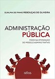 ADMINISTRAÇÃO PÚBLICA: Foco na Otimização do Modelo Administrativo