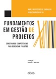 FUNDAMENTOS EM GESTÃO DE PROJETOS: Construindo Competências Para Gerenciar Projetos