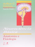 Neurociência Básica: Anatomia e Fisiologia