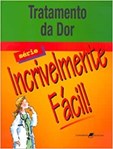 Tratamento de Dor - Série Incrivelmente Fácil