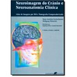 Neuroimagem do Crânio e Neuroanatomia Clínica