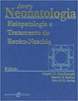 Avery. Neonatologia Fisiopatologia e Tratamento do Recém-Nascido - 6.ª Edição