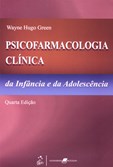 Psicofarmacologia Clínica da Infância e da Adolescência - 4ª Edição