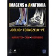 Imagens & Anatomia - Joelho, Tornozelo e Pé