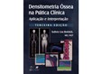 Densitometria Óssea na Prática Clínica - Aplicação e Interpretação