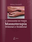 A Linguagem do Toque - Massoterapia Oriental e Ocidental