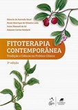 Fitoterapia Contemporânea - Tradição e Ciência na Prática Clínica