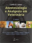 Lumb & Jones - Anestesiologia e Analgesia em Veterinária