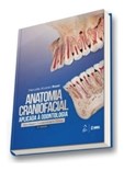 Anatomia Craniofacial Aplicada à Odontologia - Abordagem Fundamental e Clínica