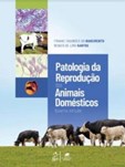 Patologia da Reprodução dos Animais Domésticos