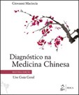 Diagnóstico na Medicina Chinesa - Um Guia Geral