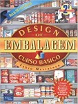 Design de Embalagem - Curso básico (2ª Edição)