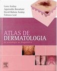 Atlas de Dermatologia - Da Semiologia ao Diagnóstico