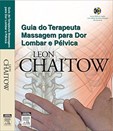 Chaitow - Guia do Terapeuta Massagem para Dor Lombar e Pélvica