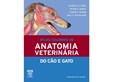 ATLAS COLORIDO DE ANATOMIA VETERINÁRIA DO CÃO E GATO