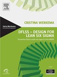 DFLSS - Design For Lean Six Sigma: Ferramentas Básicas Usadas nas Etapas D e M do DMADV