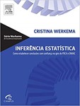 Inferência Estatística: Como Estabelecer Conclusões com Confiança no Giro do PDCA e DMAIC