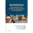 Semiotécnica - Fundamentos Para a Prática Assistencial de Enfermagem