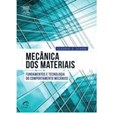 Mecânica Dos Materiais - Fundamentos e Tecnologia do Comportamento Mecânico