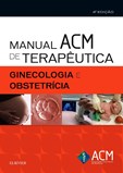 MANUAL ACM DE TERAPÊUTICA EM GINECOLOGIA E OBSTETRICIA