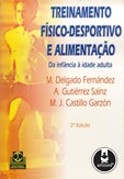 Treinamento Físico-Desportivo e Alimentação - Da Infância à Idade Adulta