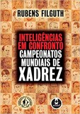 Inteligências em Confronto - Campeonatos Mundiais de Xadrez