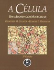 A Célula - Uma Abordagem Mecular - 3.ª Edição