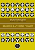 Dominando a Terapia Familiar (2ª Edição)