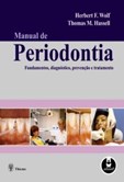 Manual de Periodontia - Fundamentos, Diagnóstico, Prevenção e Tratamento