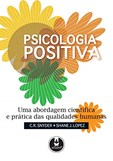 Psicologia Positiva - Uma Abordagem Científica e Prática das Qualidades Humanas