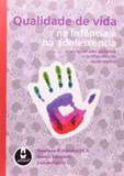 Qualidade de Vida na Infância e na Adolescência - Orientações para Pediatras e Profissionais da Saúd